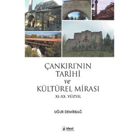 Çankırı'nın Tarihi ve Kültürel Mirası - Uğur Demirbağ