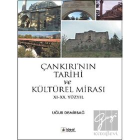 Çankırı'nın Tarihi ve Kültürel Mirası - Uğur Demirbağ