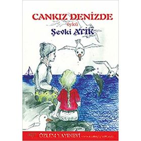 CANKIZ DENIZDE - ŞEVKI ATIK