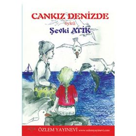 CANKIZ DENIZDE - ŞEVKI ATIK