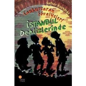 CANKURTARAN ŞÖVALYELERİ İSTANBUL DEHLIZLERINDE - SAFTER KORKMAZ