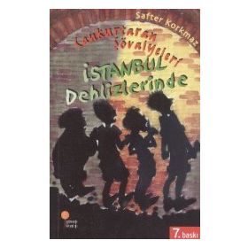 CANKURTARAN ŞÖVALYELERİ İSTANBUL DEHLIZLERINDE - SAFTER KORKMAZ