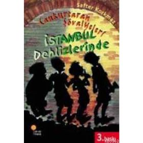 CANKURTARAN ŞÖVALYELERİ İSTANBUL DEHLIZLERINDE - SAFTER KORKMAZ