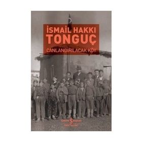 Canlandırılacak Köy - İsmail Hakkı Tonguç
