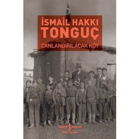 Canlandırılacak Köy - İsmail Hakkı Tonguç