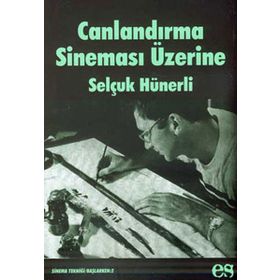 CANLANDIRMA SİNEMASI ÜZERİNE - SELÇUK HÜNERLİ