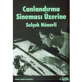 CANLANDIRMA SİNEMASI ÜZERİNE - SELÇUK HÜNERLİ