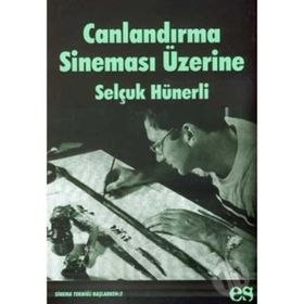 CANLANDIRMA SİNEMASI ÜZERİNE - SELÇUK HÜNERLİ
