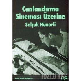 CANLANDIRMA SİNEMASI ÜZERİNE - SELÇUK HÜNERLİ