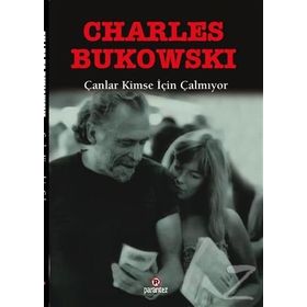 Çanlar Kimse İçin Çalmıyor - Charles Bukowski