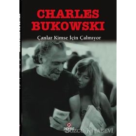 Çanlar Kimse İçin Çalmıyor - Charles Bukowski