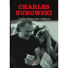 Çanlar Kimse İçin Çalmıyor - Charles Bukowski