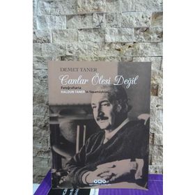 CANLAR ÖLESİ DEĞİL/ FOTOĞRAFLARLA HALDUN TANER'IN YAŞAM ÖYKÜSÜ - DEMET TANER