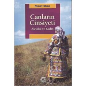 Canların Cinsiyeti Alevilik ve Kadın - Nimek Okan