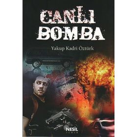 CANLI BOMBA - YAKUP KADRI ÖZTÜRK