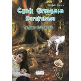 Canlı Ormanın Koruyucusu - Yağmur Savaşhan