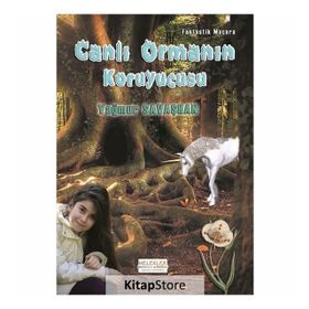Canlı Ormanın Koruyucusu - Yağmur Savaşhan
