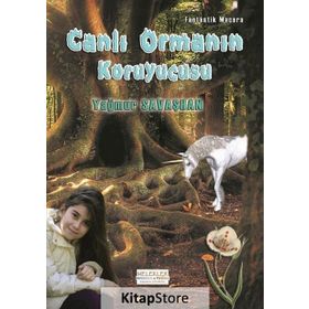 Canlı Ormanın Koruyucusu - Yağmur Savaşhan