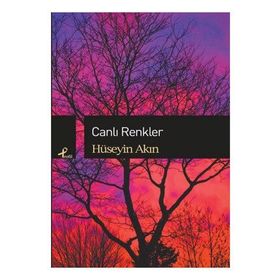 Canlı Renkler - r huseyin akin