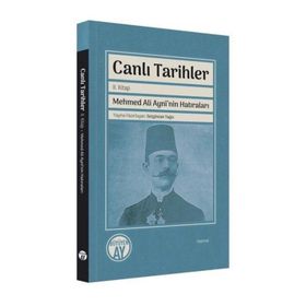 Canlı Tarihler Mehmed Ali Aynînin Hatıraları Büyüyen Ay Yayınları