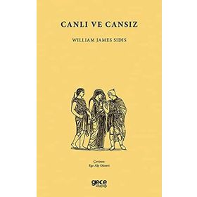 Canlı ve Cansız - William James Sidis