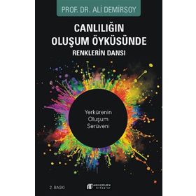 Canlılığın Oluşum Öyküsünde Renklerin Dansı-Ali Demirsoy