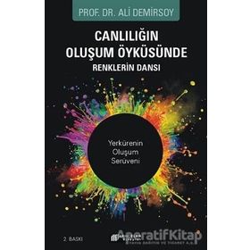 Canlılığın Oluşum Öyküsünde Renklerin Dansı-Ali Demirsoy