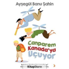 Canparem Kanada'ya Uçuyor - Ayşegül Banu Şahin