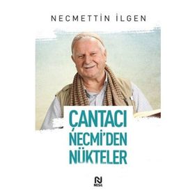 Çantacı Necmi’den Nükteler - Necmettin İlgen