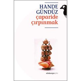 ÇAPARİDE ÇIRPINMAK - HANDE GÜNDÜZ