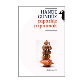 ÇAPARİDE ÇIRPINMAK - HANDE GÜNDÜZ