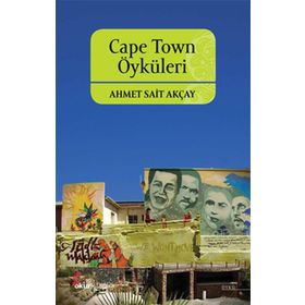 CAPE TOWN ÖYKÜLERİ - AHMET SAIT AKÇAY