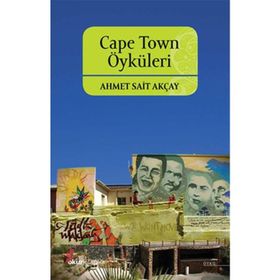 CAPE TOWN ÖYKÜLERİ - AHMET SAIT AKÇAY