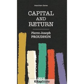Capital And Return-Pierre Joseph Proudhon