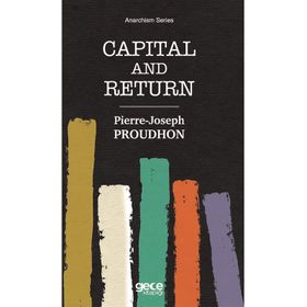 Capital And Return-Pierre Joseph Proudhon