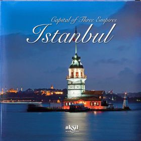 Capital of Three Empires Istanbul (Ciltli) - İlhan Akşit