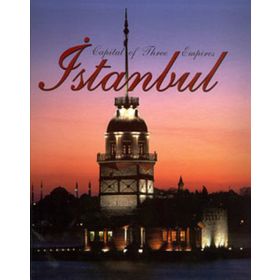 Capital of Three Empires Istanbul (Ciltli) - İlhan Akşit