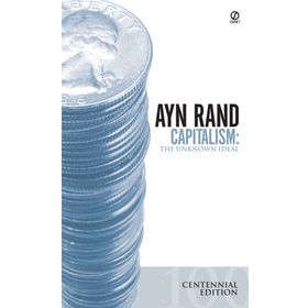 Capitalism - The Unknown Ideal - Ayn Rand