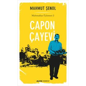 Capon Çayevi / Mahmudiye Üçlemesi 2 - Mahmut Şenol