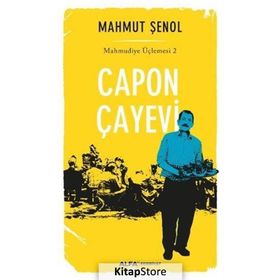 Capon Çayevi / Mahmudiye Üçlemesi 2 - Mahmut Şenol