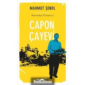 Capon Çayevi / Mahmudiye Üçlemesi 2 - Mahmut Şenol
