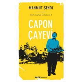 Capon Çayevi / Mahmudiye Üçlemesi 2 - Mahmut Şenol