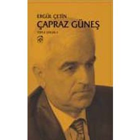 ÇAPRAZ GÜNEŞ (TOPLU ŞIIRLER 3) - ERGÜL ÇETIN