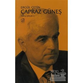 ÇAPRAZ GÜNEŞ (TOPLU ŞIIRLER 3) - ERGÜL ÇETIN