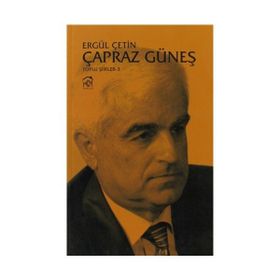 ÇAPRAZ GÜNEŞ (TOPLU ŞIIRLER 3) - ERGÜL ÇETIN