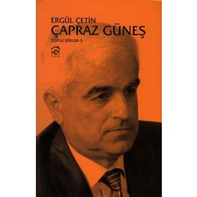 ÇAPRAZ GÜNEŞ (TOPLU ŞIIRLER 3) - ERGÜL ÇETIN