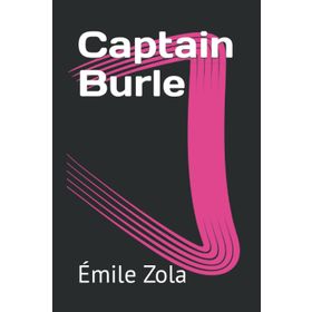 CAPTAIN BURLE (STAGE 5) - EMILE ZOLA