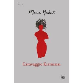 Caravaggio Kırmızısı - Merve Yakut