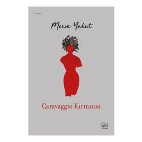 Caravaggio Kırmızısı - Merve Yakut