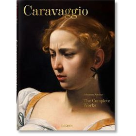 CARAVAGGIO. THE COMPLETE WORKS - SEBASTIAN SCHÜTZE